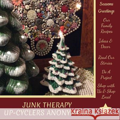 Junk Therapy: Upcyclers Anonymous Mikki Terzian 9781539414797 Createspace Independent Publishing Platform