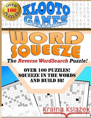 KLOOTO Games WORD SQUEEZE: The Reverse WordSearch Puzzle! Klooto Games 9781539415848