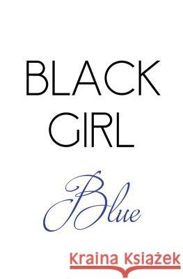 Black Girl Blue Niaza Devon 9781539416265 Createspace Independent Publishing Platform