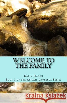 Welcome to the Family Darla Hagan Misty Lipscomb Linda Geffert-Pitman 9781539416333 Createspace Independent Publishing Platform