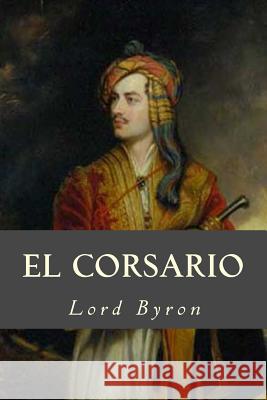 El Corsario Lord Byron Editorial Oneness 9781539418344 Createspace Independent Publishing Platform