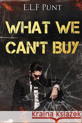 What we can't buy Punt, E. L. F. 9781539420156