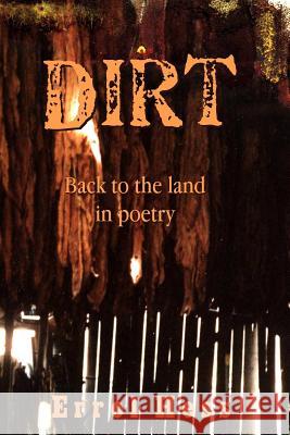 Dirt: Back to the Land in Poetry Errol Hess Anna Hess 9781539421207 Createspace Independent Publishing Platform