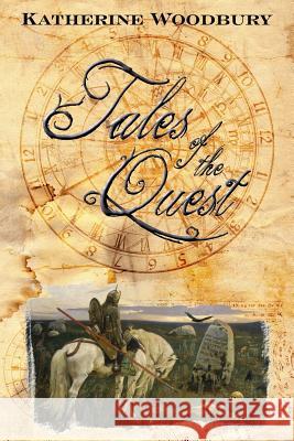 Tales of the Quest Katherine Woodbury Eugene Woodbury 9781539421924