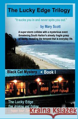 The Black Cat Mystery: The Lucky Edge Trilogy (Book 1) Mary M. Scott Mary Scott 9781539423973 Createspace Independent Publishing Platform