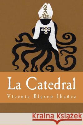 La Catedral Vicente Blasc 9781539424956 Createspace Independent Publishing Platform