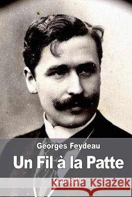 Un Fil à la Patte Feydeau, Georges 9781539425670