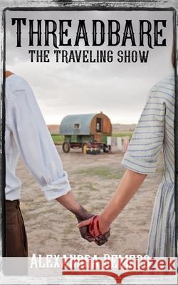Threadbare: The Traveling Show Alexandra DeMers 9781539426387