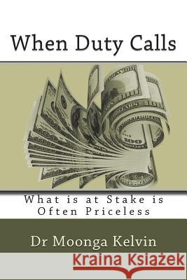 When Duty Calls Dr Kelvin Moonga 9781539427902 Createspace Independent Publishing Platform