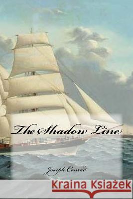 The Shadow Line Joseph Conrad Yasmira Cedeno 9781539428015 Createspace Independent Publishing Platform