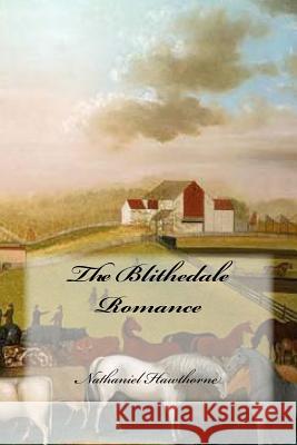 The Blithedale Romance Hawthorne Nathaniel                      Yasmira Cedeno 9781539428329 Createspace Independent Publishing Platform