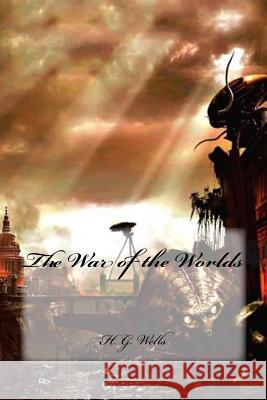 The War of the Worlds H. G. Wells Yasmira Cedeno 9781539428756 Createspace Independent Publishing Platform