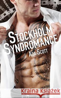 Stockholm Syndromance: A Bad Boy Romance Ada Scott 9781539429616 Createspace Independent Publishing Platform