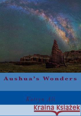 Aushua's Wonders Katryn Ali 9781539430278