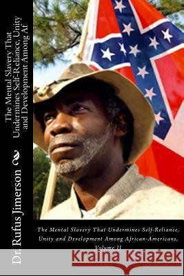 The Mental Slavery That Undermines Self-Reliance, Unity and Development Among Af Jimerson, Rufus O. 9781539430544 Createspace Independent Publishing Platform