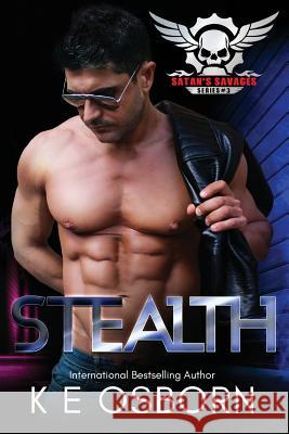 Stealth: The Satan's Savages Series #3 K E Osborn 9781539431404 Createspace Independent Publishing Platform