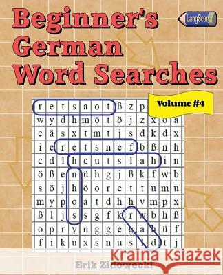 Beginner's German Word Searches - Volume 4 Erik Zidowecki 9781539436065