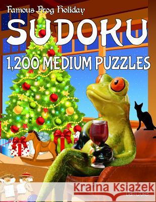 Famous Frog Holiday Sudoku 1,200 Medium Puzzles: Don't Be Bored Over The Holidays, Do Sudoku! Makes A Great Gift Too. Croker, Dan 9781539436881 Createspace Independent Publishing Platform