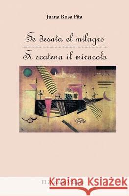 Se Desata el Milagro Juana Rosa Pita 9781539437598 Createspace Independent Publishing Platform