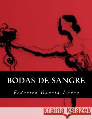 Bodas de Sangre (Spanish Edition) Federico Garci 9781539438816 Createspace Independent Publishing Platform