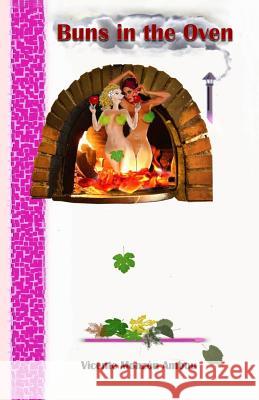Buns in the Oven Vicente Monzon Adrian a. Monzon Adrian a. Monzon 9781539440284 Createspace Independent Publishing Platform