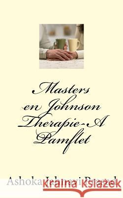 Masters en Johnson Therapie-A Pamflet Ashoka Jahnavi Prasad 9781539440468 Createspace Independent Publishing Platform
