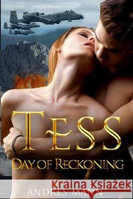 Tess: Day of Reckoning Andres Mann 9781539441212 Createspace Independent Publishing Platform