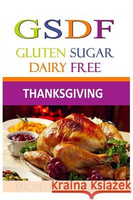 GSDF Thanksgiving Deberge, Michelle E. 9781539441229 Createspace Independent Publishing Platform