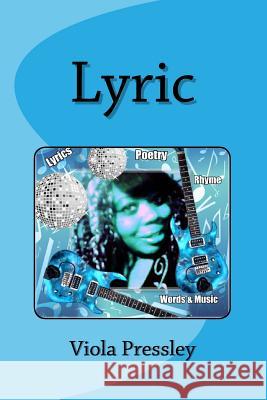 Lyric Viola Pressley 9781539441304 Createspace Independent Publishing Platform