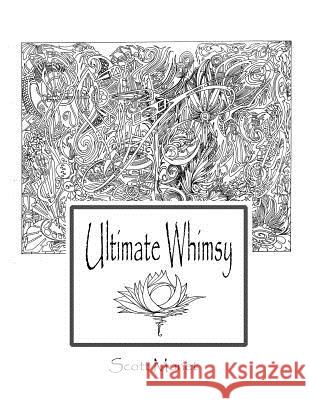 Ultimate Whimsy: Zany Zen Color Me 3 Scott Monet 9781539441946 Createspace Independent Publishing Platform