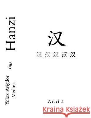 Hanzi Nivel 1 Yolox Avigdor Medin Yolox Avigdor Medin 9781539442295 Createspace Independent Publishing Platform