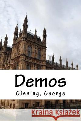 Demos Gissing George Hollybooks 9781539443322 Createspace Independent Publishing Platform