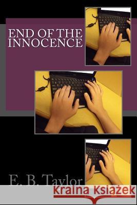 End of the Innocence E. B. Taylor 9781539447795 Createspace Independent Publishing Platform