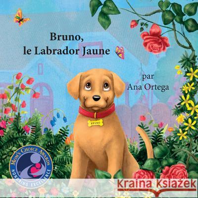 Bruno, le Labrador Jaune Ortega, Ana 9781539447986 Createspace Independent Publishing Platform