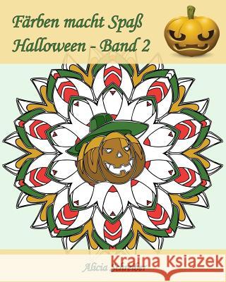 Färben macht Spaß - Halloween - Band 2: 25 Färbungen, um Halloween zu feiern! Schreiber, Alicia 9781539448037