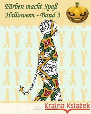 Färben macht Spaß - Halloween - Band 3: 25 Kindersilhouetten in Halloweenkostümen Schreiber, Alicia 9781539448211