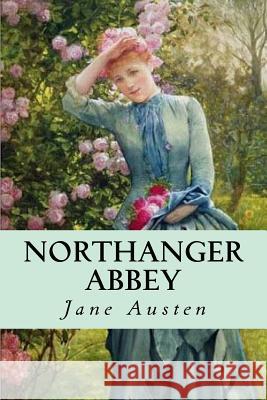 Northanger Abbey Jane Austen Editorial Oneness 9781539450603 Createspace Independent Publishing Platform