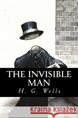 The Invisible Man H. G. Wells Editorial Oneness 9781539450641 Createspace Independent Publishing Platform