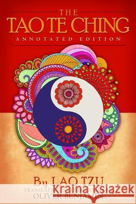 The Tao Te Ching: Annotated Edition Lao Tzu Oliver Benjamin 9781539450979