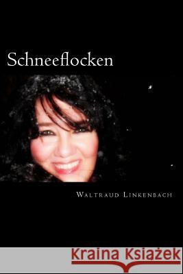 Schneeflocken Waltraud Linkenbach 9781539452591 Createspace Independent Publishing Platform