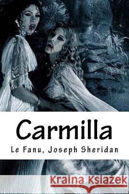 Carmilla Le Fanu Josep Hollybooks 9781539453598 Createspace Independent Publishing Platform