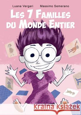 Les 7 familles du monde entier: Album+Jeu Semerano, Massimo 9781539454724