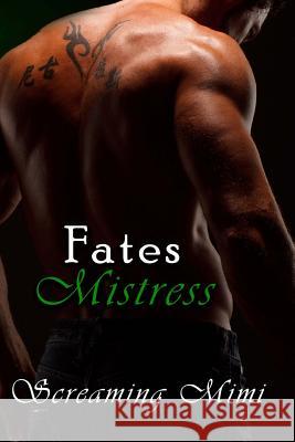 Fates Mistress Screaming Mimi 9781539454991 Createspace Independent Publishing Platform