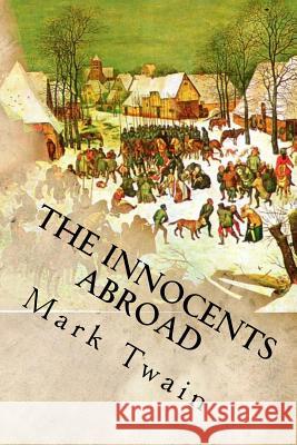 The Innocents Abroad Mark Twain 9781539456483 Createspace Independent Publishing Platform