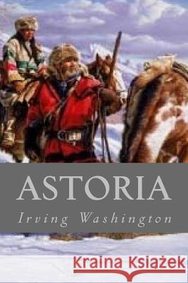 Astoria Irving Washington Ravell 9781539457480 Createspace Independent Publishing Platform