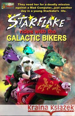 Starflake rides with the Galactic Bikers-Revised Cuti, Nicola 9781539458210 Createspace Independent Publishing Platform