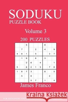 Sudoku Puzzle Book: 200 Puzzles-volume 3 Franco, James 9781539459316