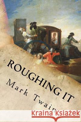 Roughing It Mark Twain 9781539459521 Createspace Independent Publishing Platform