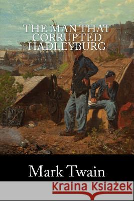 The Man that Corrupted Hadleyburg Mark Twain 9781539459682 Createspace Independent Publishing Platform