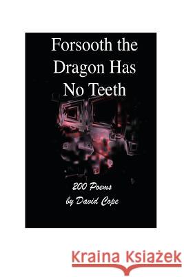 Forsooth The Dragon Has No Teeth Cope, David 9781539461593 Createspace Independent Publishing Platform
